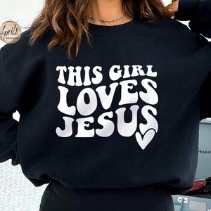 This Girl Loves Jesus Sweatshirt - Christian Faith Gift