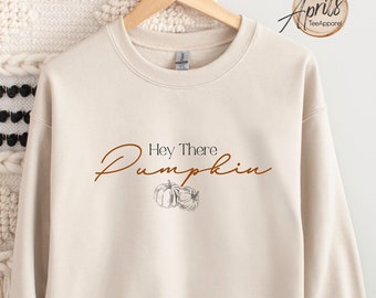 Hey There Pumpkin Sweatshirt, Fall Pumpkin Sweatshirt, Pumpkin Sweatshirt, Autumn Sweatshirt, Fall Sweatshirt, Fall Season Hoodie, Fall Gift