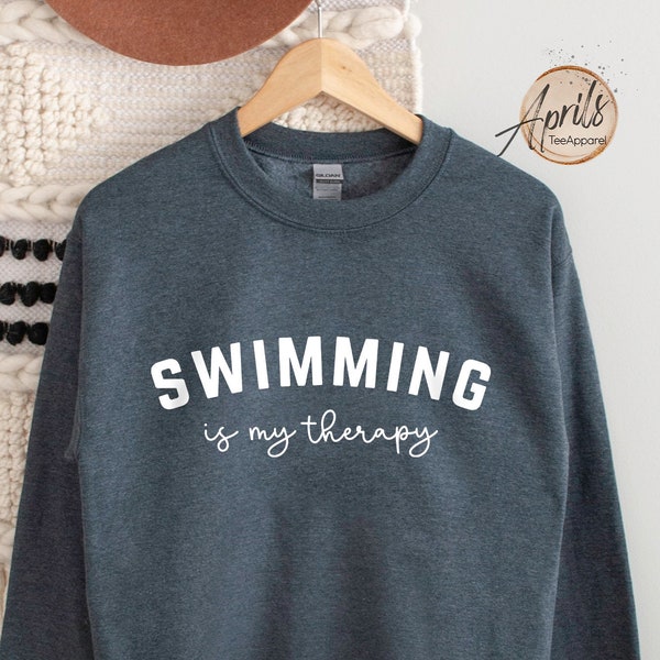 Swimming Is My Therapy Sweatshirt, Swimmer Sweatshirt, Swimming Hoodie, Swimming Sweatshirt, Swimming Gifts, Gift For Her, Sports Sweatshirt