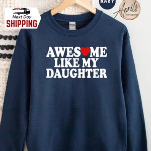 Awesome Like My Daughter Sweatshirt, Father&#39;s Day Gift, Dad And Daughter Sweatshirt, Best Dad Ever Hoodie, Gift For Dad, Dad Hoodie