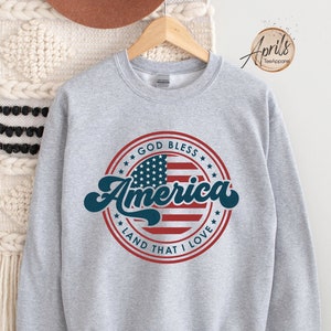 God Bless America Land That I Love Sweatshirt, Patriotic Sweatshirt, USA Sweatshirt, American Flag Sweatshirt, America Sweatshirt