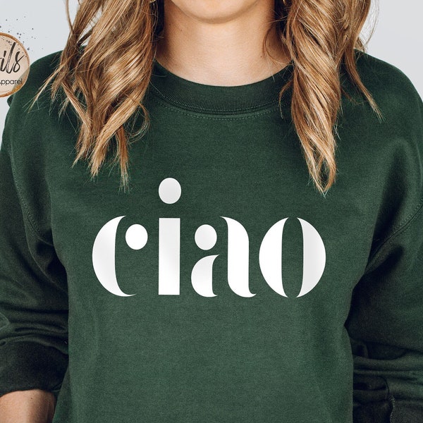 Ciao Sweatshirt or Hoodie, Ciao Bella Sweatshirt, Italy Sweatshirt, Italian Sweatshirt, Couples Sweatshirt, Travel Sweatshirt, Italy Hoodie