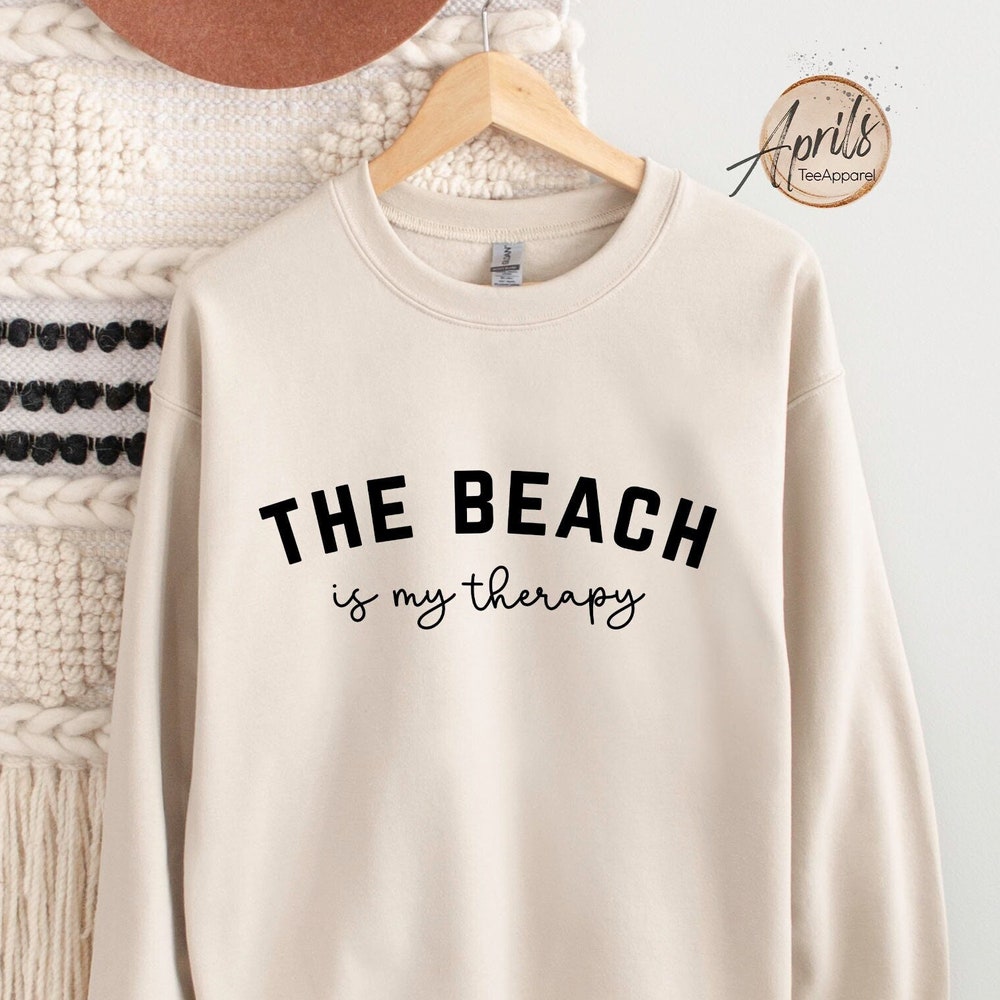 The Beach Is My Therapy Sweatshirt, Beach Shirt, Travel Sweatshirt, Therapy Sweatshirt, Beach Sweatshirt, Cozy Sweatshirt, Summer Sweatshirt Livingtee