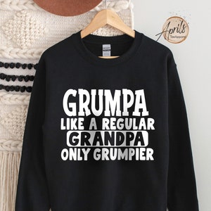 Grumpa Like A Regular Grandpa Only Grumpier Sweatshirt, Grandpa Sweatshirt, Grandpa Hoodie, Grumpa Shirt, Grandpa Gift, Father&#39;s Day Gift