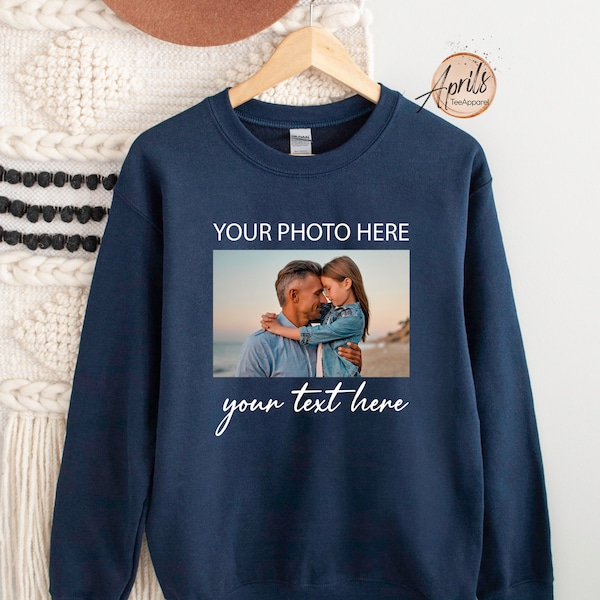 Custom Photo and Text Sweatshirt, Custom Photo Sweatshirt, Custom Text Hoodie, Mother's Day Gift, Father's Day Gift, Custom Birthday Present