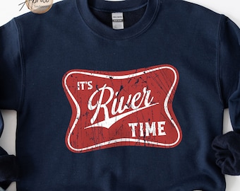 It's River Time Sweatshirt: Camping, Hiking, Lake Life