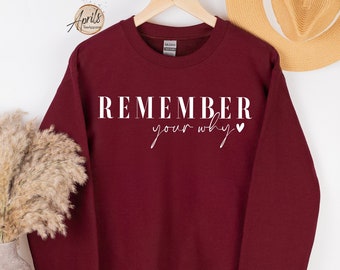 Remember Your Why Sweatshirt: Motivational Self-Love Hoodie