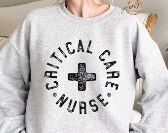 Critical Care Nurse Sweatshirt: RN Gift