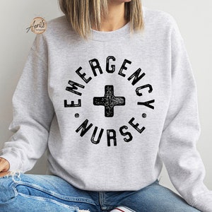 Emergency Nurse Sweatshirt: ED Department Apparel