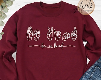 Be Kind ASL Sweatshirt: Sign Language Awareness Hoodie