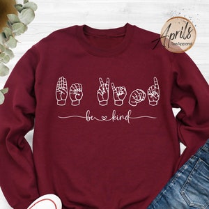 Be Kind ASL Sweatshirt: Sign Language Awareness Hoodie