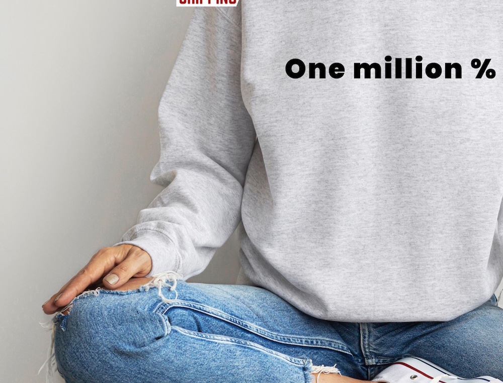 One Million % Sweatshirt, Math Sweatshirt, Possibility Sweatshirt, Probability Sweatshirt, Woman Sweatshirt, Men Sweatshirt Livingtee