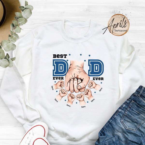 Custom Best Dad Ever Sweatshirt, Personalized Father Sweatshirt, Custom Names Shirt, Dad Sweater, Dad Fist Bump Shirt, Father's Day Gift