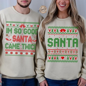 Christmas Couple Sweatshirt, Santa Sweatshirt, Matching Couple Shirt, I'm So Good Santa Came Twice Shirt, Funny Christmas Gift, Xmas Gift