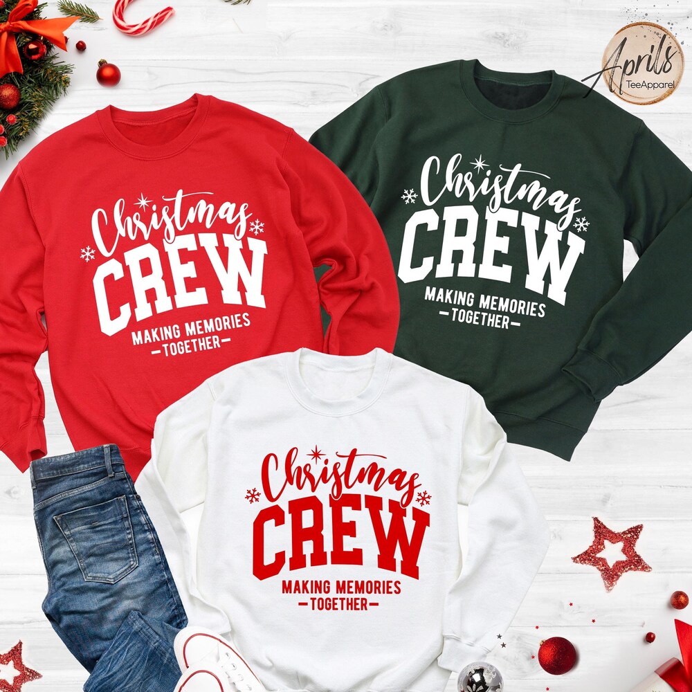 Christmas Crew Sweatshirt, Christmas Crew Hoodie, Making Memories Together, Matching Christmas Shirt, Matching Family Shirt, Christmas Gift X Winter Fashion X Onlytee Teecowboy