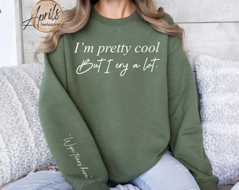 I'm Pretty But I Cry A Lot Sweatshirt, Mental Health Hoodie