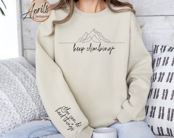 Keep Climbing Sweatshirt: Inspirational Motivational Hoodie