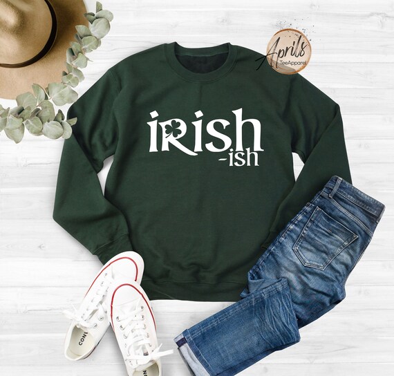 Irish-ish Shamrock Sweatshirt: Lucky Green St. Patrick's Day Gift