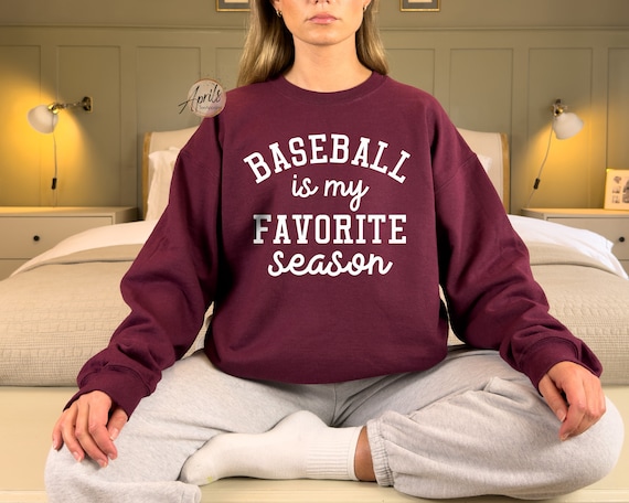 Baseball is My Favorite Season Sweatshirt Baseball is My Favorite