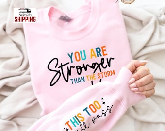 Motivational Sweatshirt: You Are Stronger Than The Storm, Inspirational Hoodie