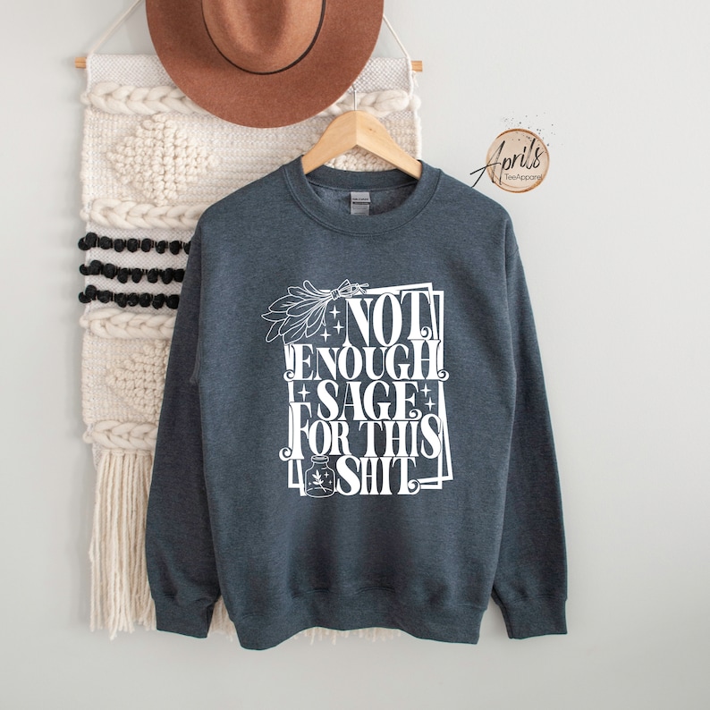 Sudadera "No hay suficiente salvia para esto", sudadera con capucha "Sage", camiseta divertida, camiseta "Ardiendo con salvia", sudadera "Medita", camiseta hippie, camiseta espiritual imagen 3