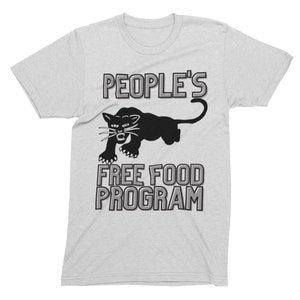 People’s Free Food Program T-Shirt, The black Panthers,  Civil Rights Movement, Black Panther Party, Stephen Shames, Civil Rights change