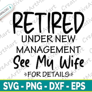 Camisa de marido aposentado SVG, Aposentado sob nova administração Veja minha esposa para obter detalhes SVG, Aposentadoria svg, Esposa engraçada SVG - Cricut, Silhueta