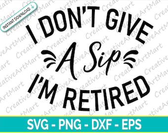 Free Free 187 I Dont Give A Sip Svg Free SVG PNG EPS DXF File