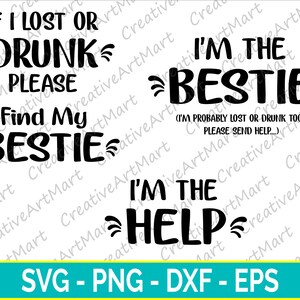 Se estiver perdido ou bêbado, encontre meu melhor amigo Svg, eu sou o melhor amigo Svg, sou a ajuda Svg, melhores amigos Svg, melhores amigos Svg, arquivos Cut Svg para Cricut