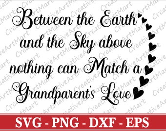 Grandparent's Love Svg, Between the earth and the sky above nothing can match a Grandparent's love  svg Clipart - Cricut - Silhouette