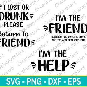 Als verloren of dronken kunt u terugkeren naar vriend Svg, ik ben de vriend Svg, ik ben de hulp Svg, beste vrienden besties Svg, Knip Svg bestanden voor Cricut