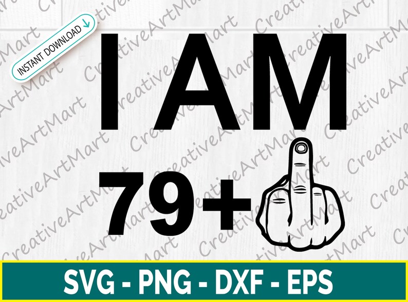 Download Instant Download Middle Finger Svg Birthday 80th Png Dxf I Am 79 Plus One Svg Eps Digital File Silhouette Ready For Cricut Digital Art Collectibles Thangmayschneider Vn
