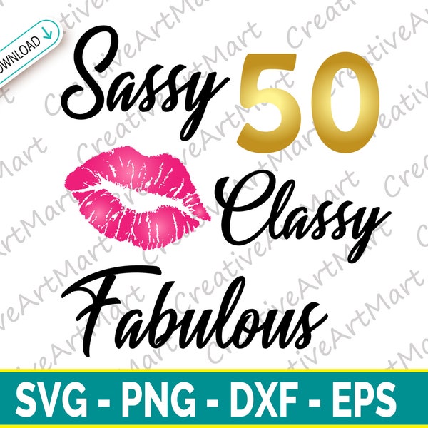 50th Birthday SVG, Sassy Classy Fabulous Birthday Svg, Birthday pink Lips Svg, 50th Birthday Queen svg file for Cricut / Silhouette