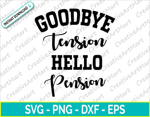Retired Goodbye Tension Hello Pension Funny Retirement Shirt Retired Goodbye Tension Hello Pension Funny Retirement Shirt