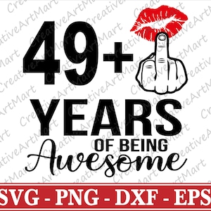 Ik ben 49 plus One SVG, 50th Birthday Svg | 49 plus een jaar geweldig zijn svg | Middelvinger Svg, klaar voor Cricut | Silhouet