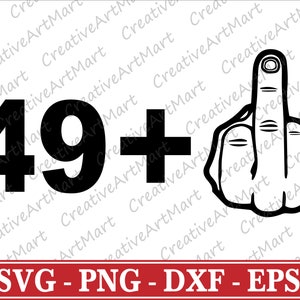 49 plus One SVG - 49 plus middelvinger verjaardag - 50e verjaardag | Middelvinger Svg, klaar voor Cricut | silhouet | Directe download