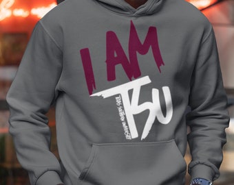 May include: A gray hoodie with a maroon "I AM" and a white "TSU" with "Texas Southern University" written in small white letters underneath.