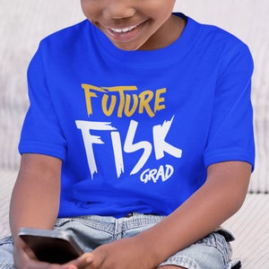 Future Fisk Grad - Fisk Bulldogs - Vintage Fisk HBCU Apparel, Fisk Alumni Tees, Retro Fisk Homecoming, Fisk Shirts