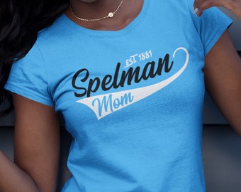 Spelman Mom 1881 - Spelman College Shirts, HBCU Jaguars, Vintage Spelman Women&#39;s Apparel, Retro Spelman Tee, Spelman Hoodies & Sweatshirts