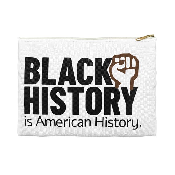 Black History is American History | MY EVERYTHING POUCH
