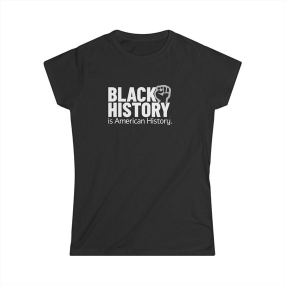 Black History Women's Softstyle Tee, American Heritage | 100% Cotton Tribute Apparel,