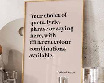 Custom Quote Print / Personalised Text Poster (Giclée Art Print of lyric, phrase or saying) Modern Wall Art / Home Decor, available framed