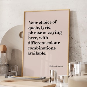 Custom Quote Print / Personalised Text Poster (Giclée Art Print of lyric, phrase or saying) Modern Wall Art / Home Decor, Framed or Unframed