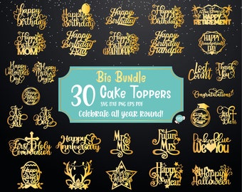 Big Cake Toppers Bundle SVG, 30 Cake Toppers SVG files for Cricut an Silhouette, Birthday Cake Topper SVG, Anniversary Cake Topper svg