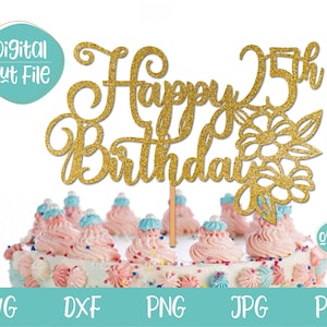 25e anniversaire SVG, Happy 25e anniversaire Cake Topper SVG, 25e anniversaire Topper svg, vingt-cinq SVG, fichier svg 25e anniversaire fille