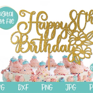 80º aniversário svg, Feliz 80º aniversário bolo Topper SVG, 80 anos SVG, 80º aniversário Topper para mulher, Mulher 80º aniversário svg, dxf