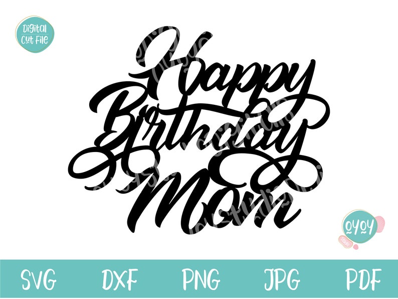 Download Happy Birthday Mom Cake Topper Svg instant download Mom | Etsy