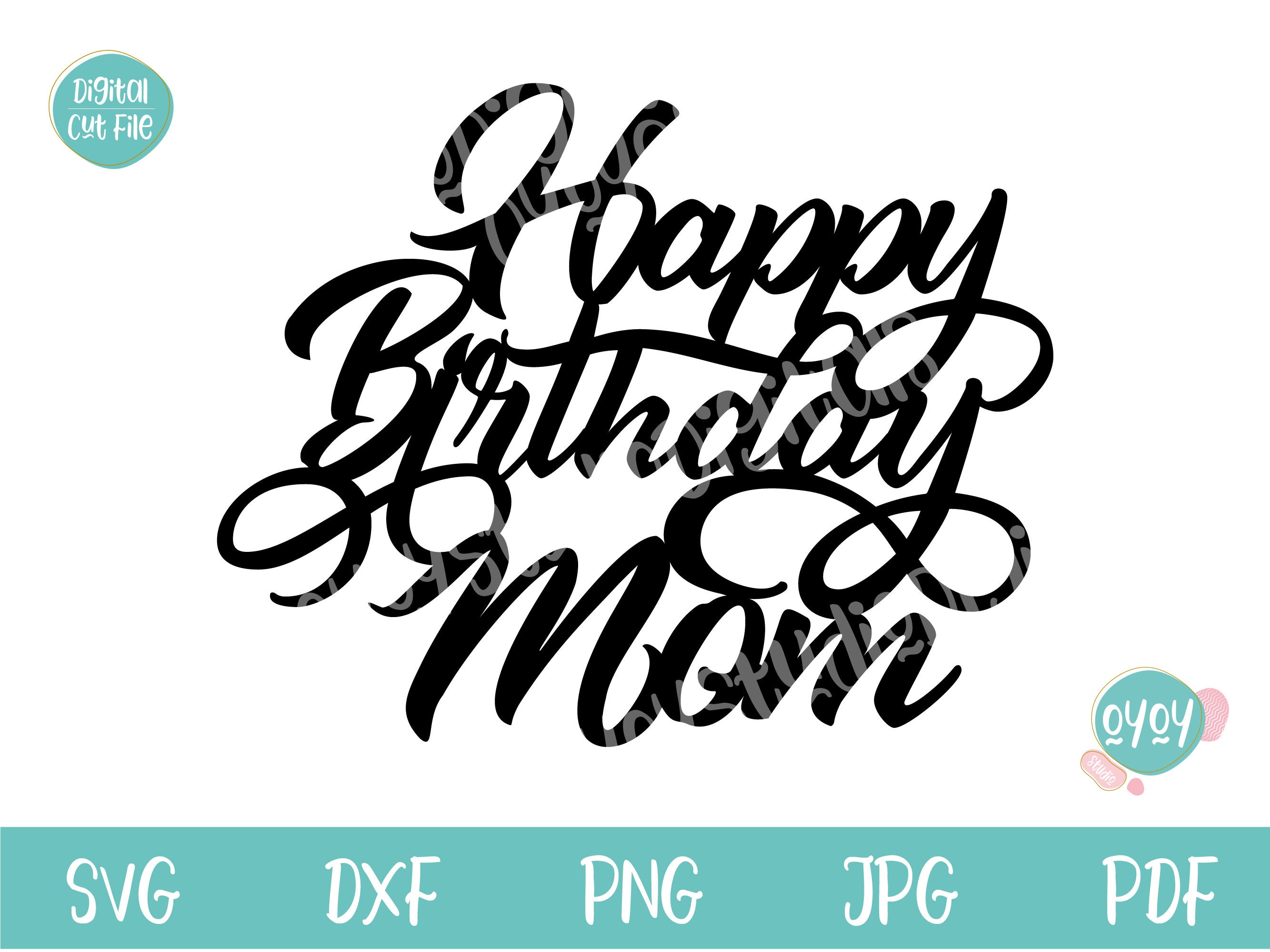 Buy Happy Birthday Mom Cake Topper Svg Instant Download Mom Online In