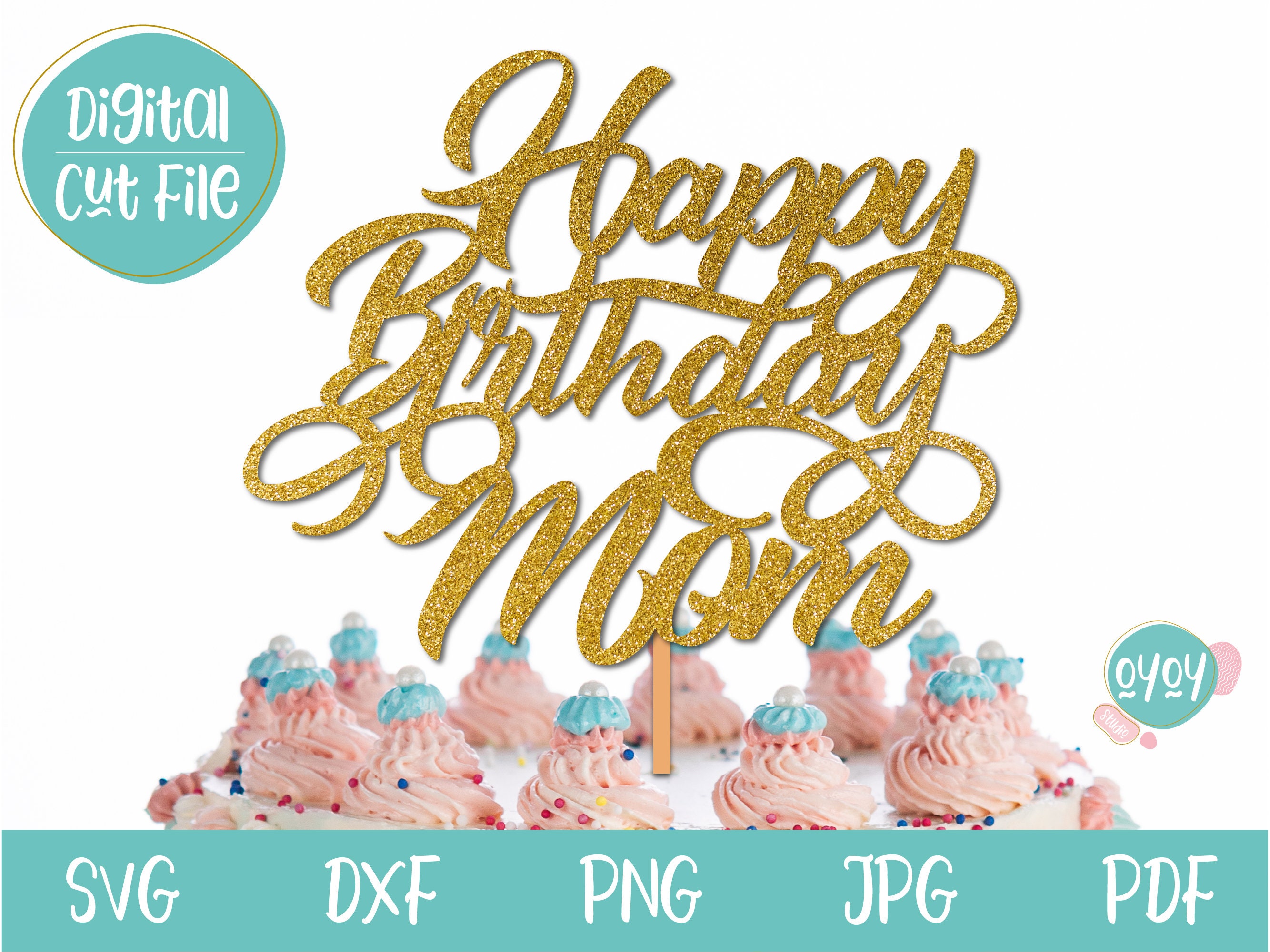 Download Happy Birthday Mom Cake Topper Svg Instant Download Mom Etsy