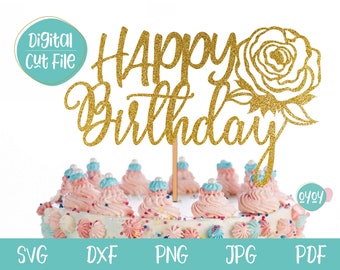 Happy Birthday svg with Rose, Cake topper SVG, Birthday svg, Birthday Cake topper, Cake topper SVG, DXF, Cut File, Instant Download
